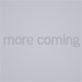 More Coming Soon Place Holder
